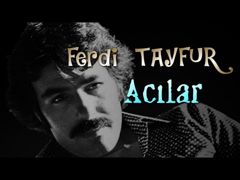Ferdi TAYFUR - Acılar ( Şiirli )