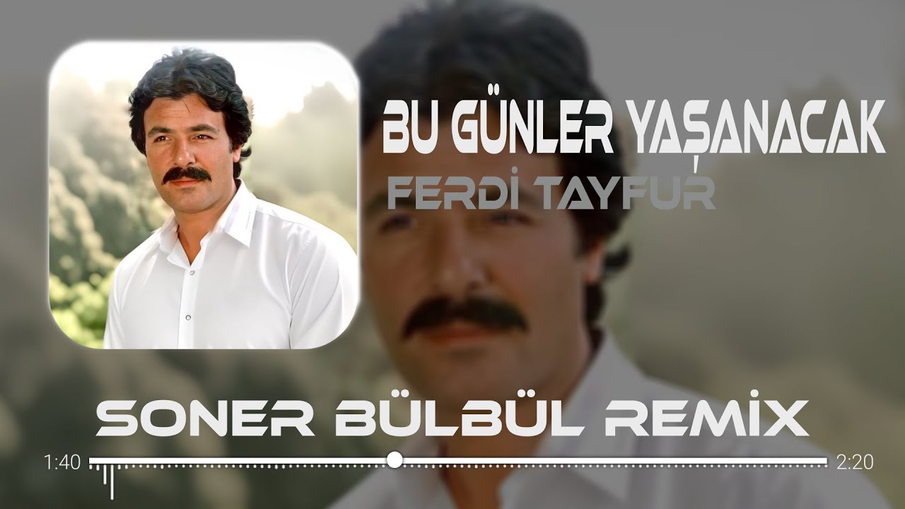 Ferdi Tayfur - Bu Günler Yaşanacak | Soner Bülbül Remix | Tiktok Remix 2025 🎧