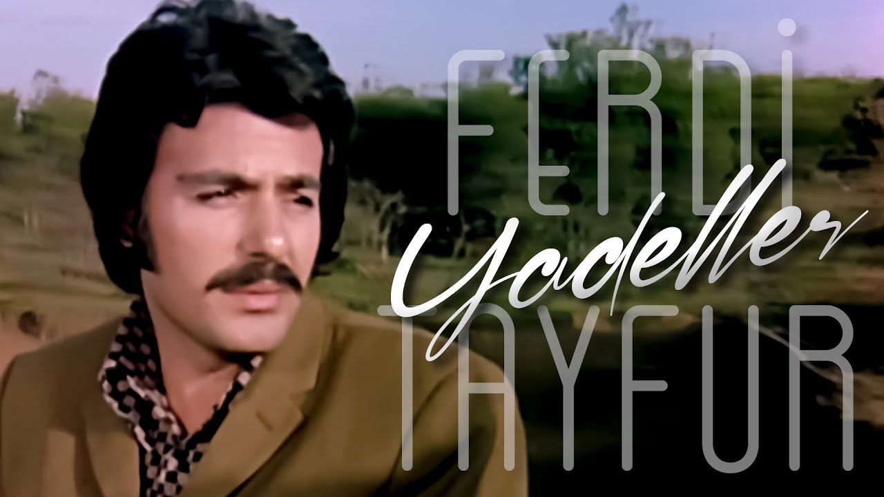 Ferdi Tayfur - Yadeller Restorasyonlu filmden video klip (003ismail)