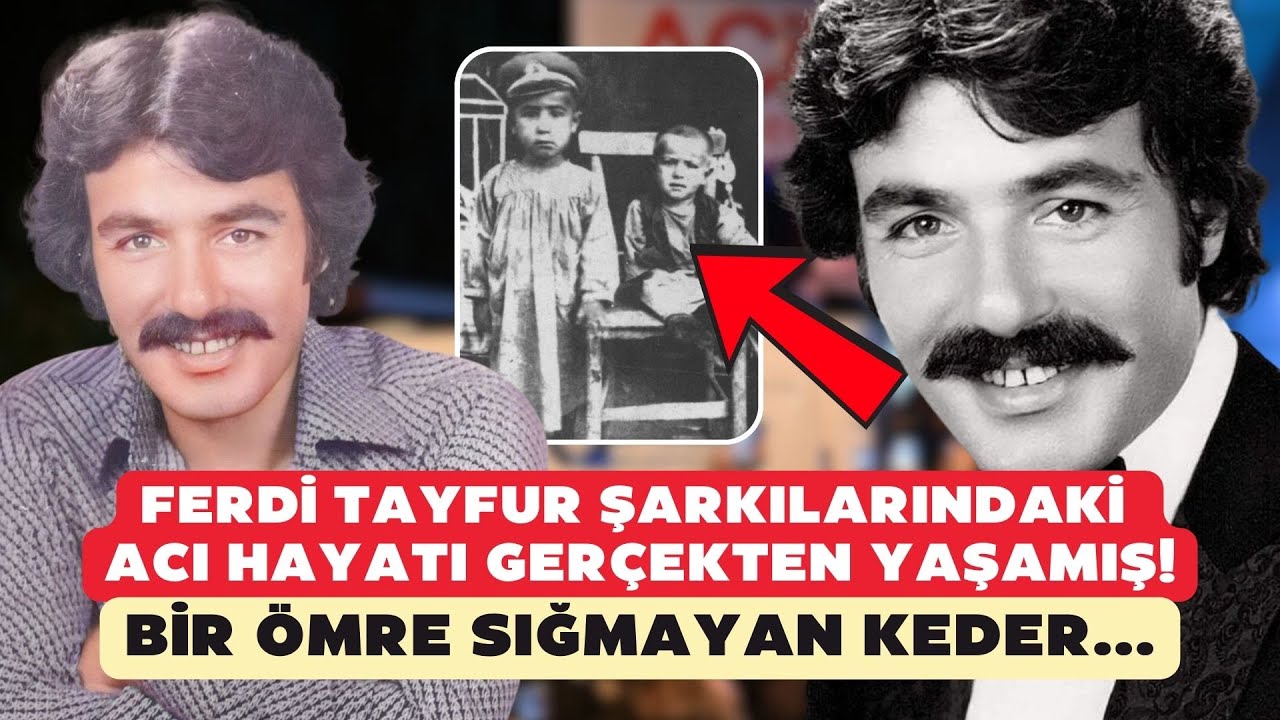Ferdi Tayfur şarkılarındaki acı hayatı gerçekten yaşamış! Duyunca göz yaşlarınızı tutamayacaksınız