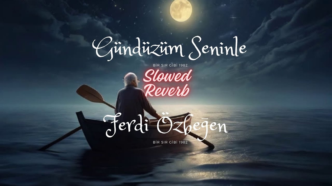 Ferdi Özbeğen - Gündüzüm Seninle (1982) (Slowed - Reverb)