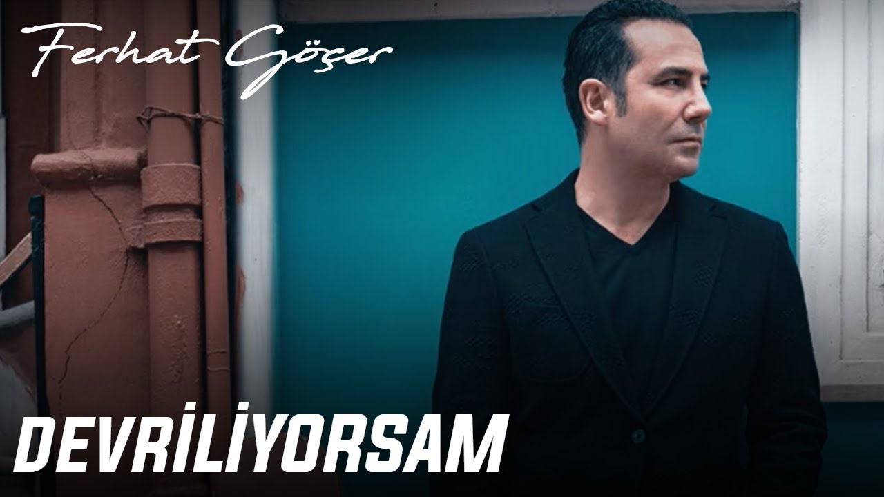 Ferhat Göçer - Devriliyorsam