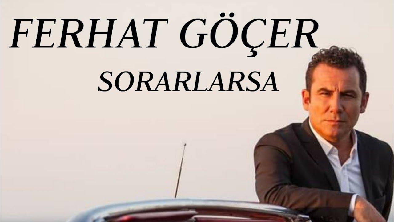 Ferhat Göçer - Sorarlarsa