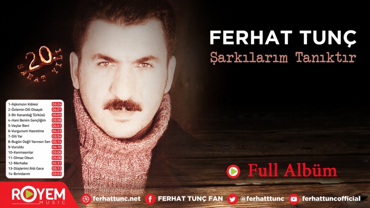 Ferhat Tunç - Şarkılarım Tanıktır-Full Albüm
