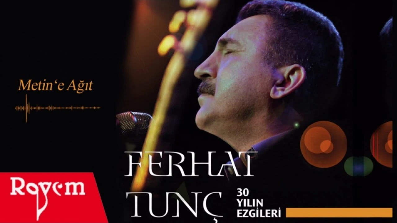Ferhat Tunç - Metin'e Ağıt