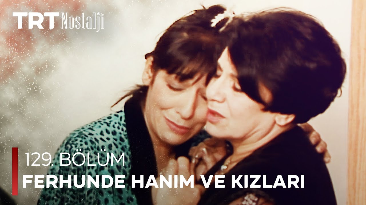 Ferhunde Hanım ve Kızları 129. Bölüm @NostaljiTRT
