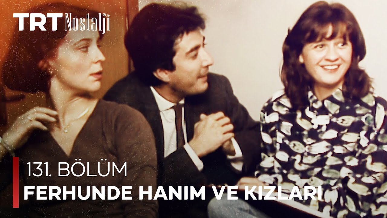 Ferhunde Hanım ve Kızları 131. Bölüm @NostaljiTRT