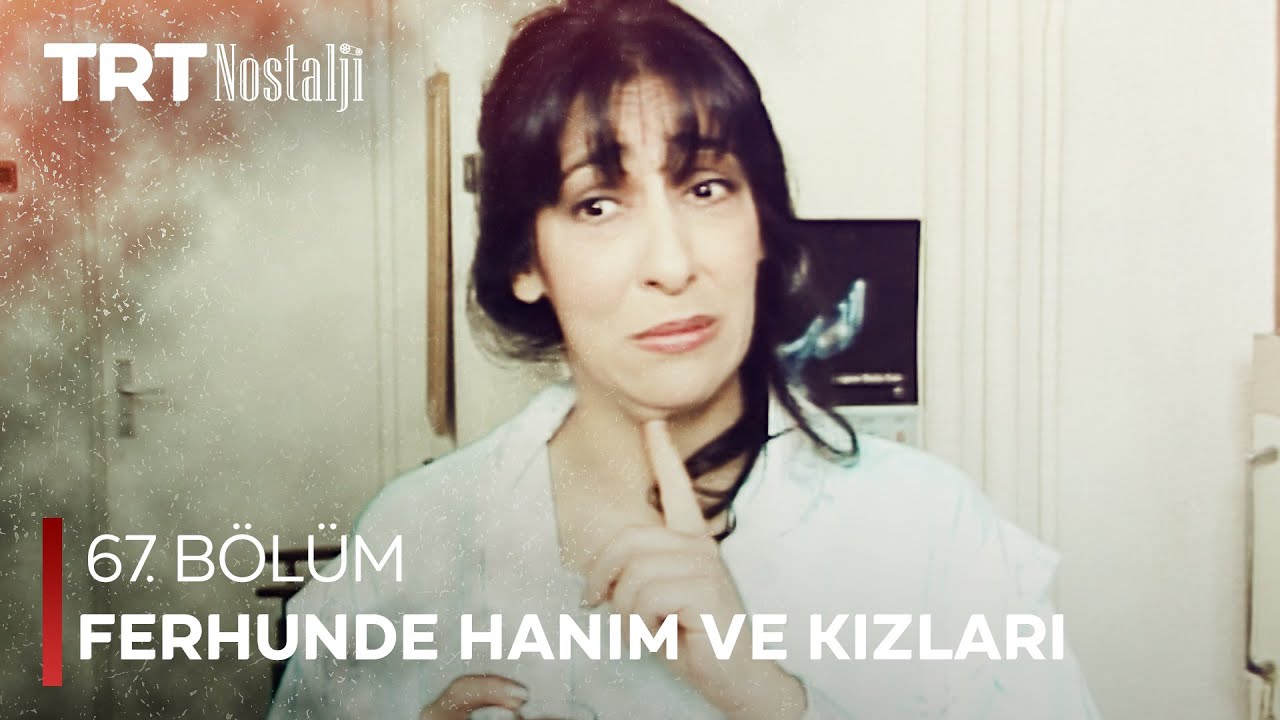 Ferhunde Hanım ve Kızları 67. Bölüm   @NostaljiTRT