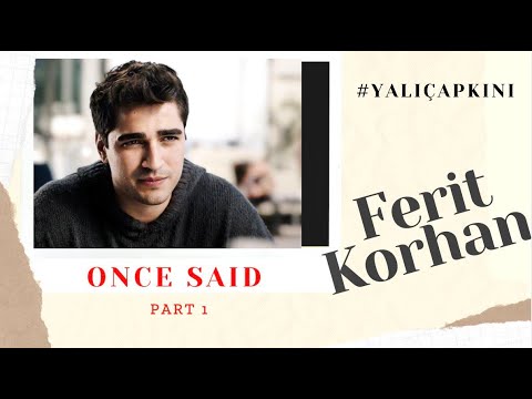 Ferit Korhan • once said •  part 1 (eng, turkish subtitles)
