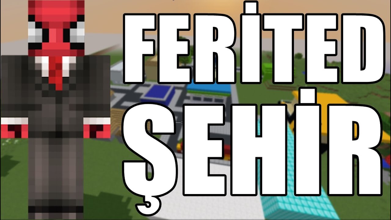 FERİTED ŞEHİR İNDİRME LİNKLİ