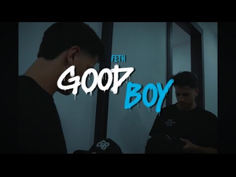 FETH - GOOD BOY 👦🏼 (Video Oficial)
