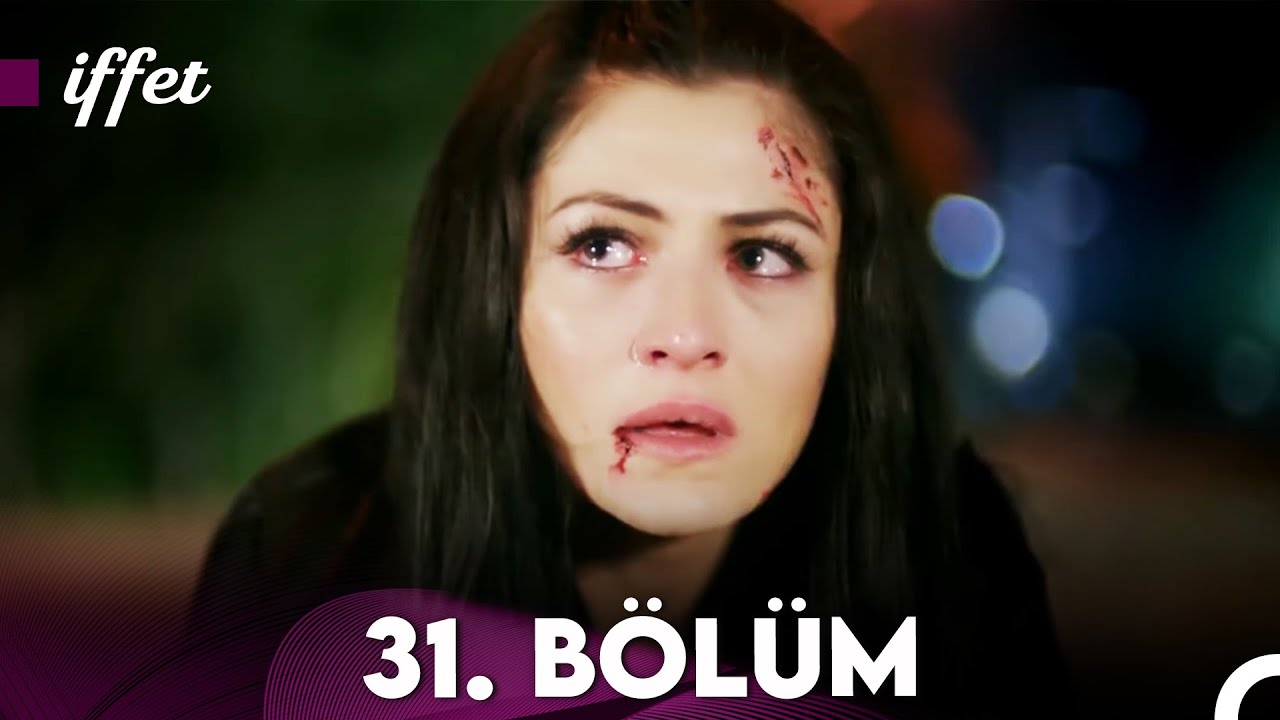İffet 31. Bölüm