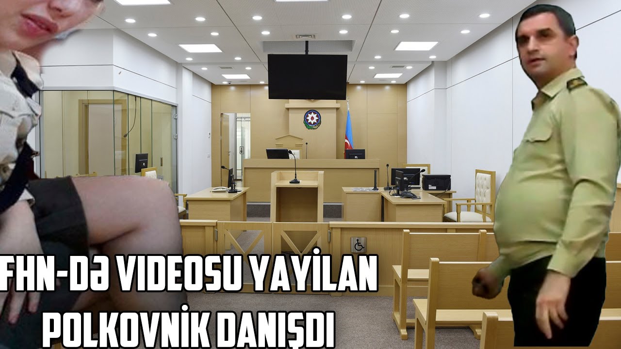 FHN-də qadinlarla görüntüləri yayilan polkovnik Zaur Mirzəyevdən DANIŞDI -  