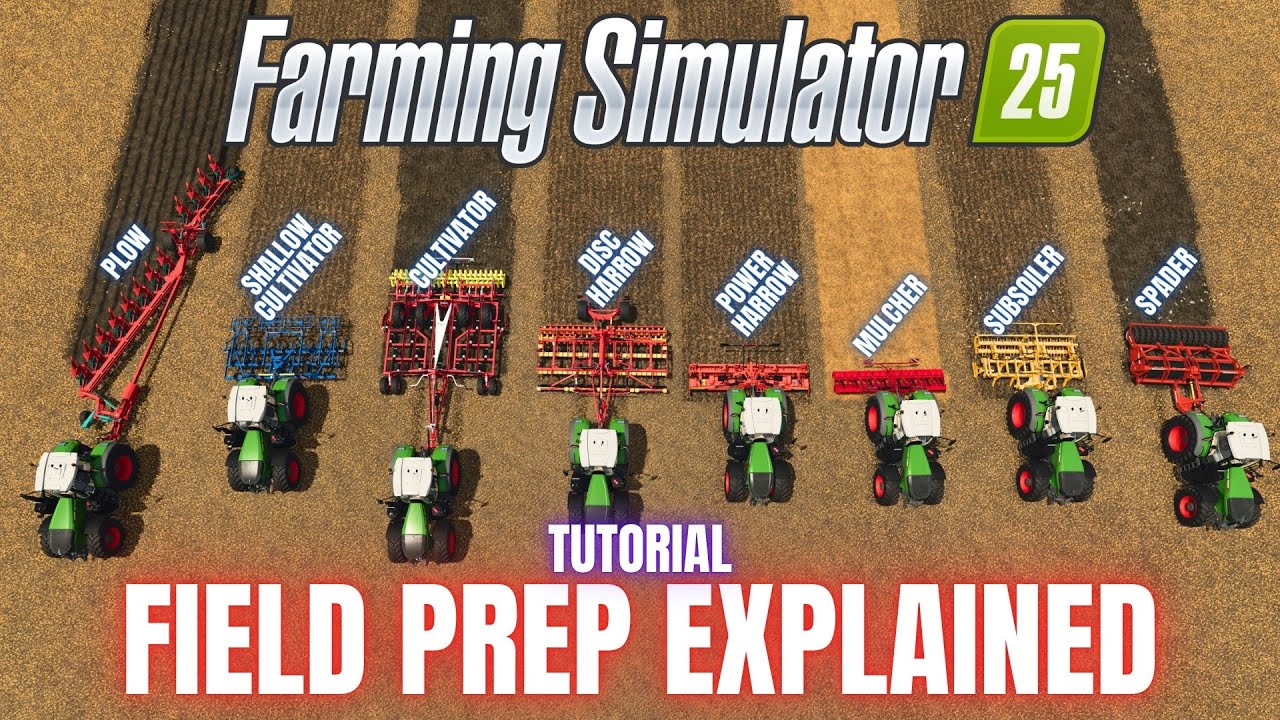 FIELD PREP EXPLAINED - TUTORIAL - Farming Simulator 25