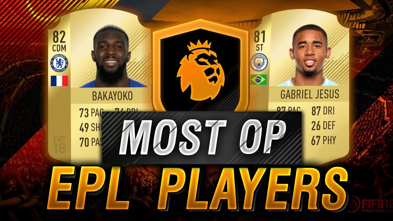 FIFA 18 - 'MOST OVERPOWERED PL PLAYERS!' - FIFA 18 ULTIMATE TEAM