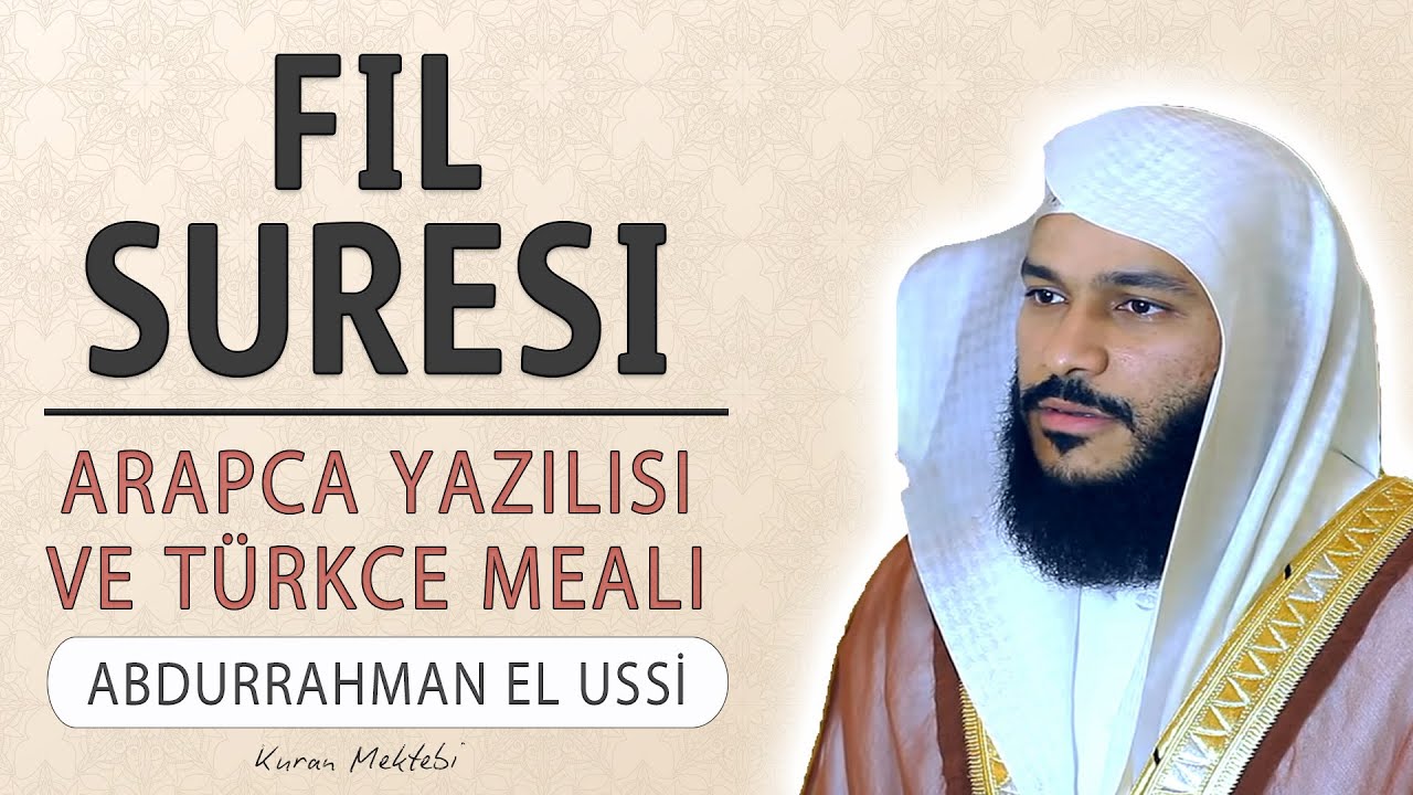 Fil suresi anlamı dinle Abdurrahman el Ussi (Fil suresi arapça yazılışı okunuşu ve meali)
