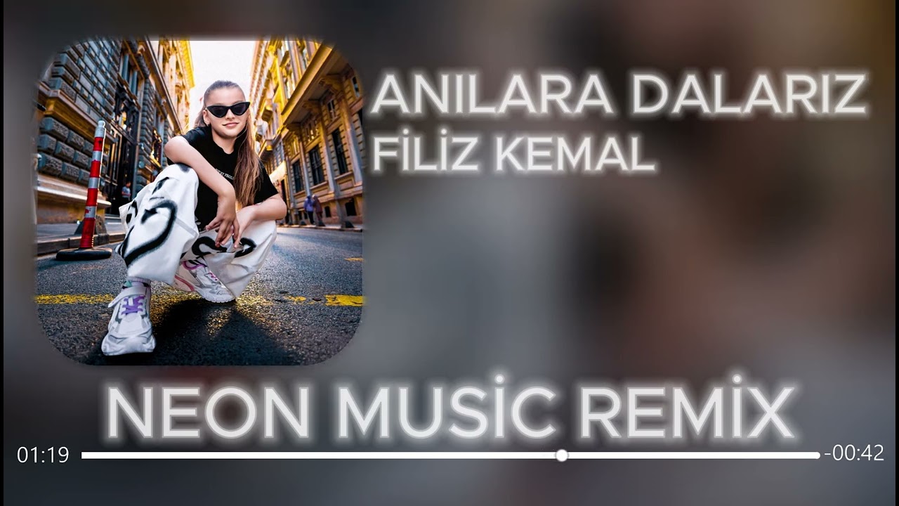 Filiz Kemal - Anılara Dalarız ( Neon Music Remix )