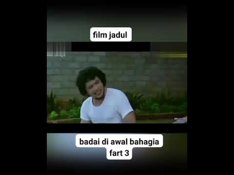 film jadul badai di awal bahagia fart 3