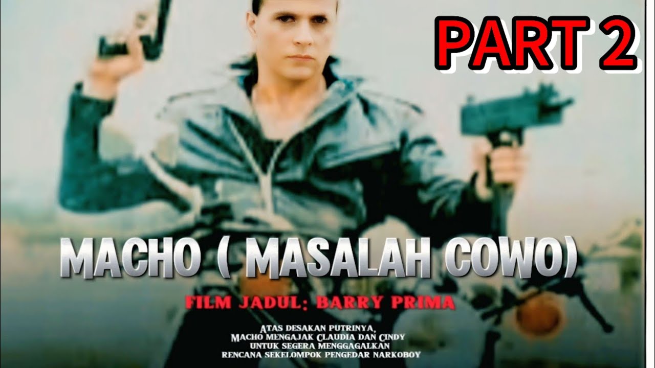 FILM JADUL BARRY PRIMA MACHO 2_FILM AKSI INDONESIA