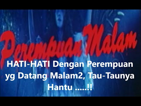 FILM PEREMPUAN MALAM 1988_THE NIGHT GIRL MOVIE_FILM SETAN HOROR SERAM JADUL INDONESIA