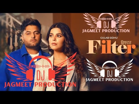 Filter Gulab Sidhu Dhol Remix Jagmeet Production Original Mix Latest Punjabi songs 2024