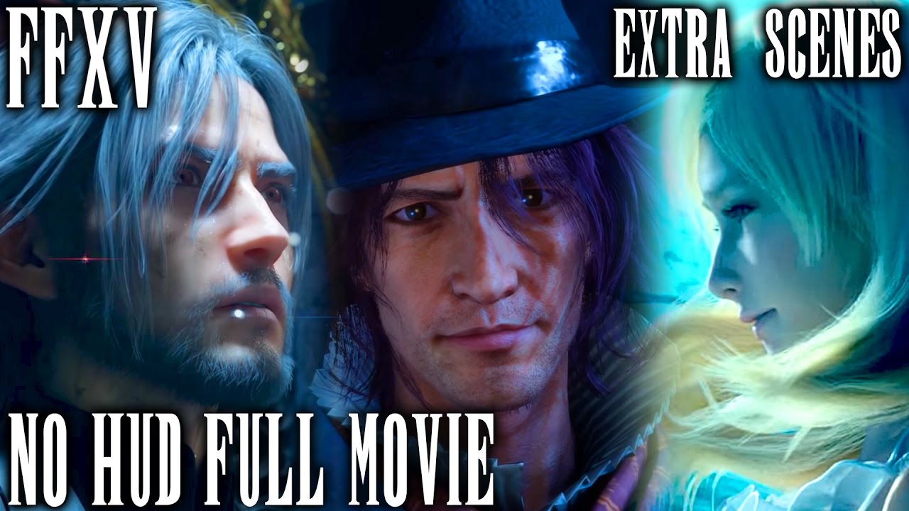 Final Fantasy XV - The Movie - Marathon Edition (No HUD All Cutscenes & Gameplay + Extra Scenes)