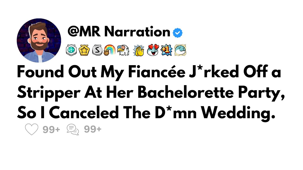 Final Update: Fiancée J*rked Off a Stripper At Her Bachelorette Party, So I Canceled The Wedding.