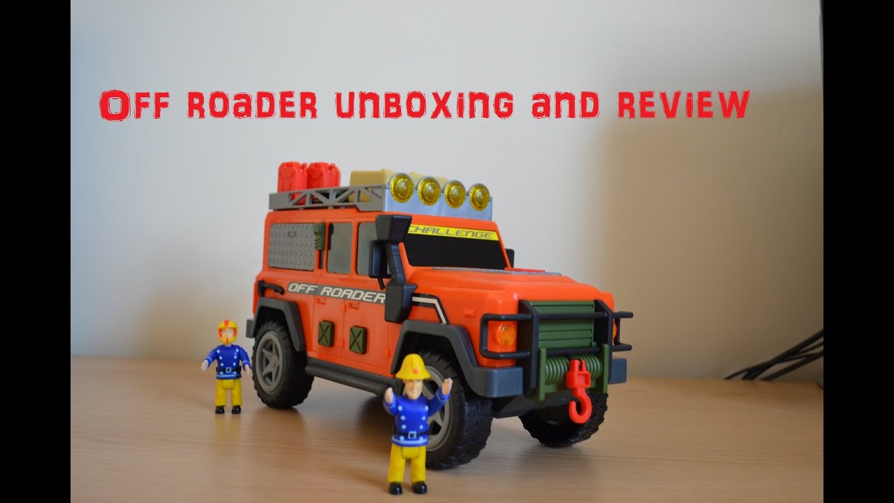 Fireman Sam or Action Man Off Roader unboxing review