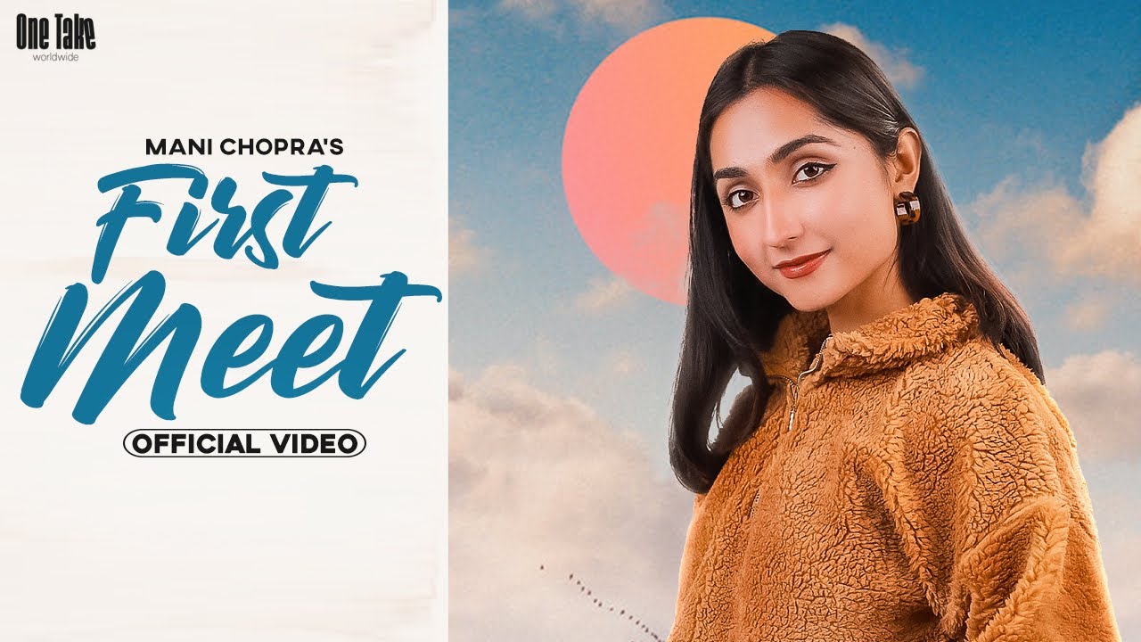 First Meet (Official Video) Mani Chopra Ft. Sabba | Punjabi Songs 2023