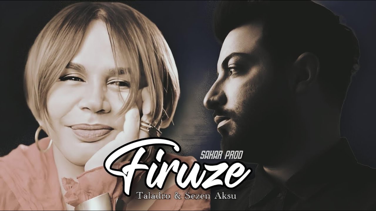Firuze (Sezen Aksu X Taladro)