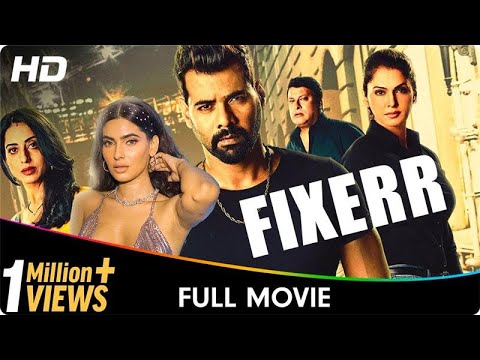 Fixerr - Full Web Series - Karishma Sharma, Gagan Anand, Ravi Kesar, Mahie Gill, Shabir Ahluwalia
