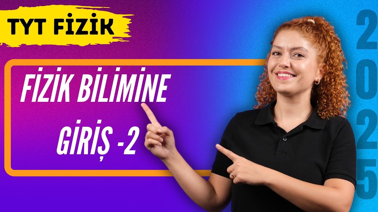Fiziksel Niceliklerin Sınıflandırılması - Fizik Bilimine Giriş 2 | 27 Günde Tyt Fizik Kampı | 1. Gün