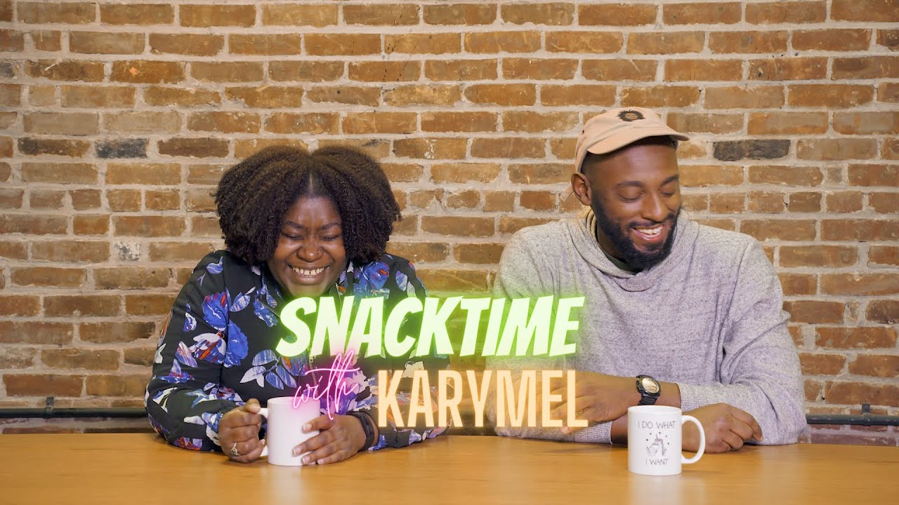 Flava in Ya Ear 👂🏿 | SnackTime with KaryMel Ep 03