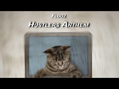 Flooz - Hustlers Anthem ( Official Video )