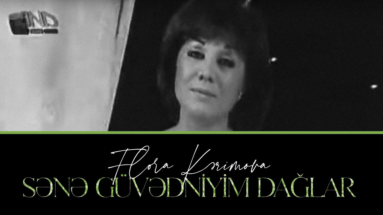Flora Kərimova — Sənə Güvəndiyim Dağlar | ANS