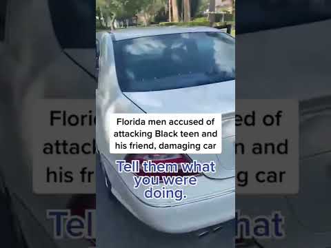 #Florida Men Accused Of Attacking Black Teen And His Friend, Damaging Car