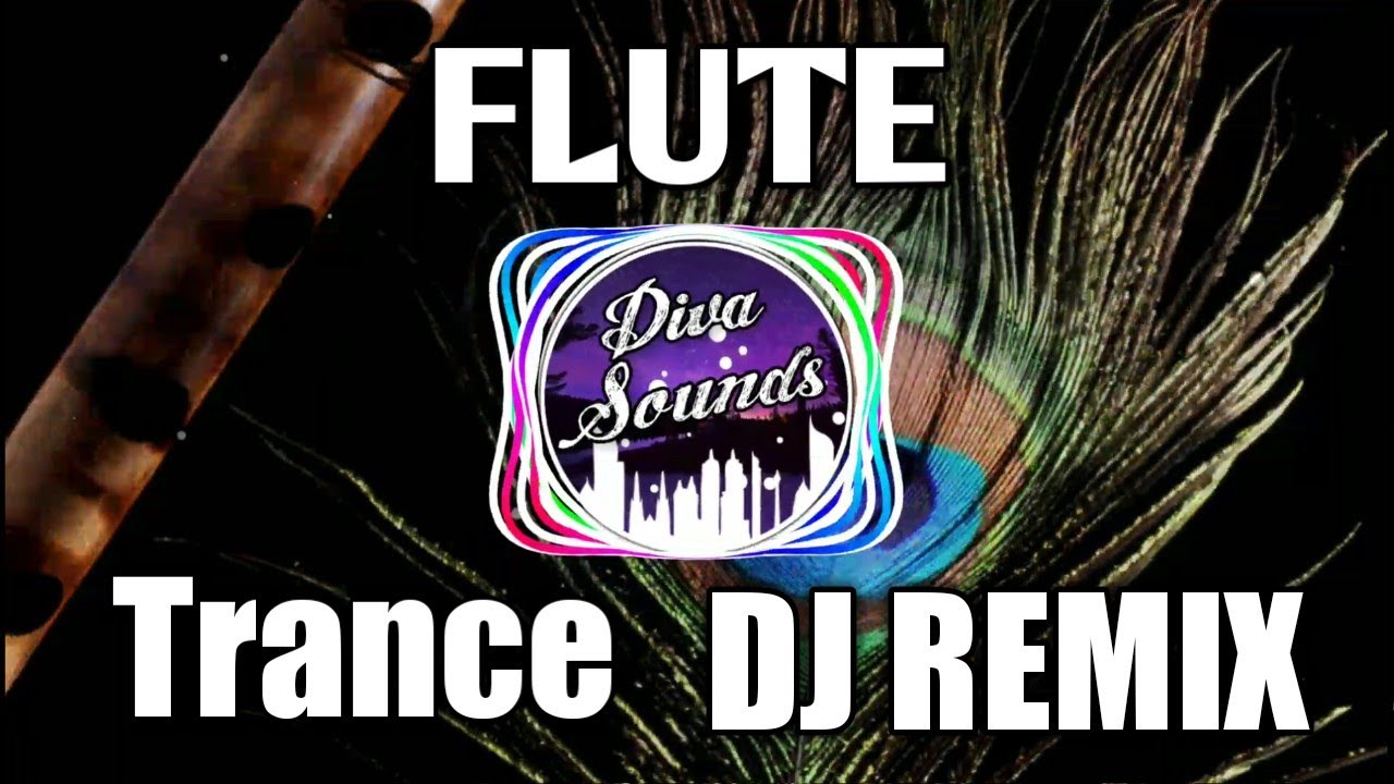 Flute Music Trance DJ Remix |$| #Flute |$| #FluteTrance |$| FluteMusic |$| #DJRemix |$| Diva Sounds