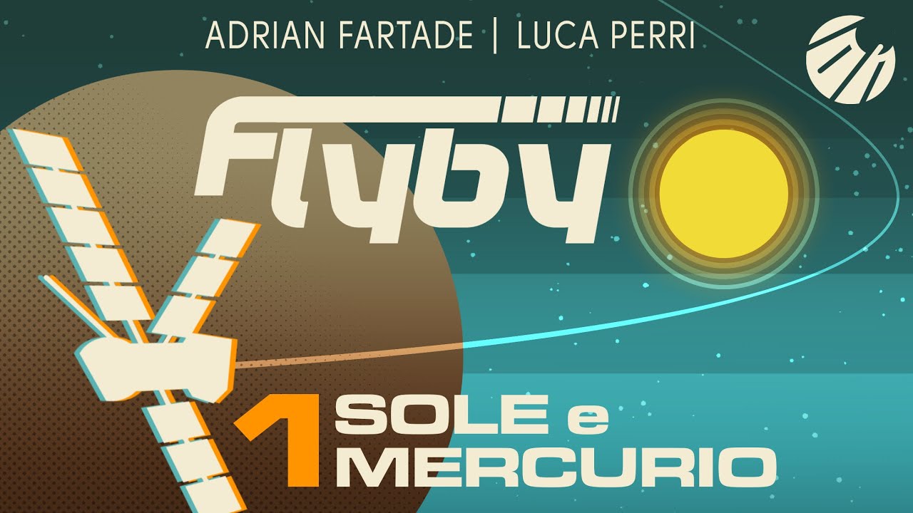 FLYBY - Storia dell’esplorazione robotica del sistema solare - 01 - Sole e Mercurio