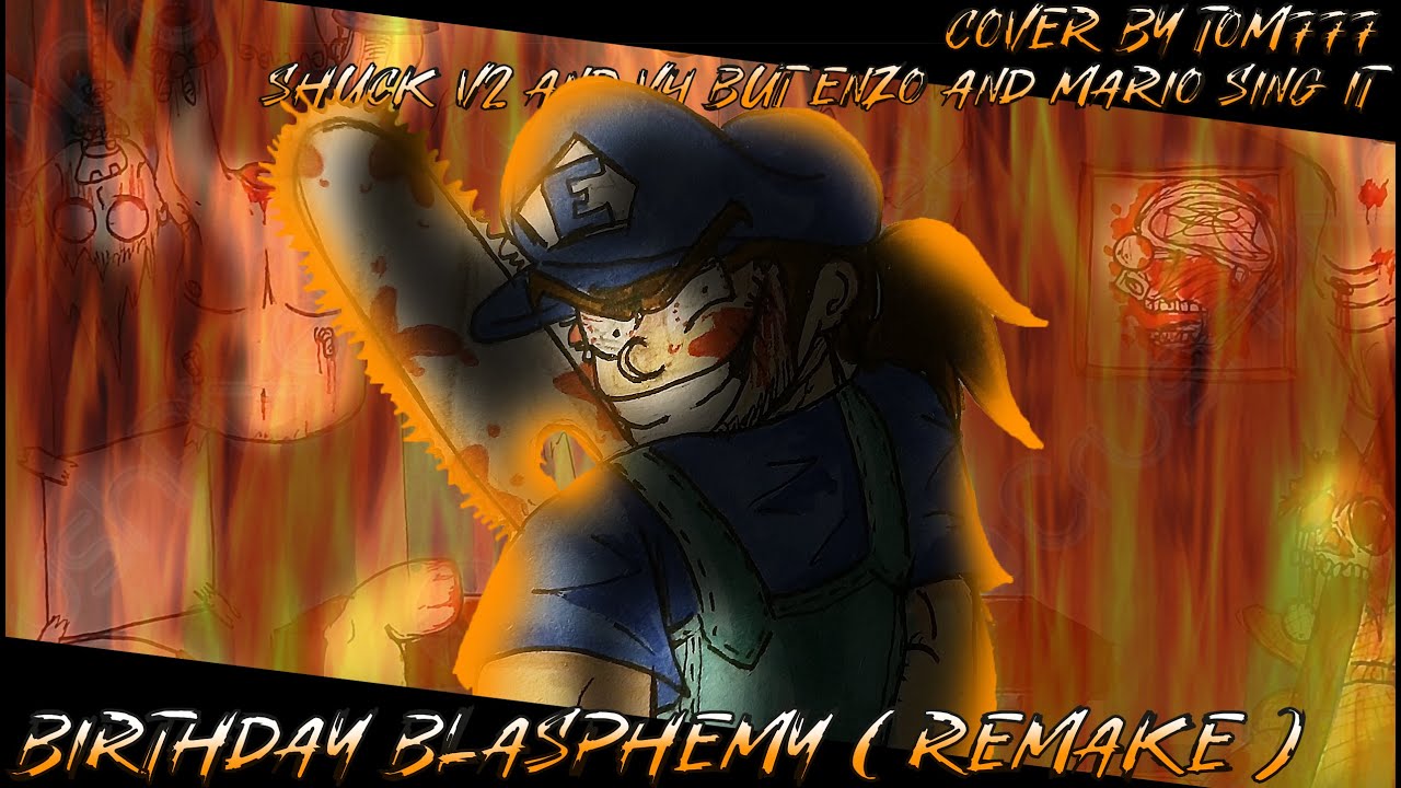 FNF Cover - Birthday Blasphemy [ Remake ] [ Sawdust/Shucks V4 but Enzo and Mario sing it ] | FNF Mix