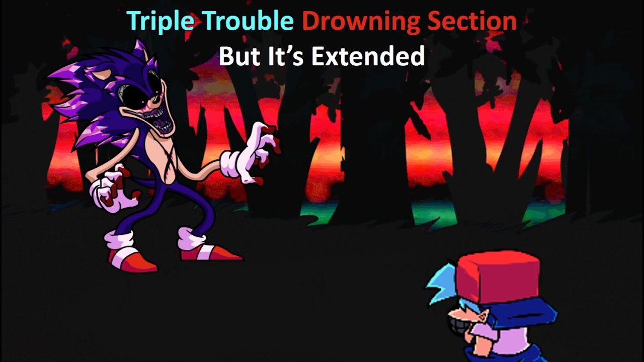 FNF Triple Trouble Drowning Section Extended