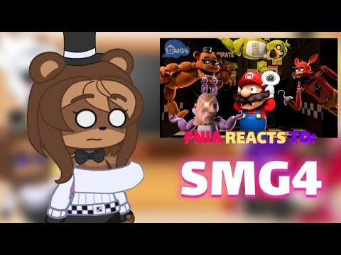 FNIA reacts to: SMG4