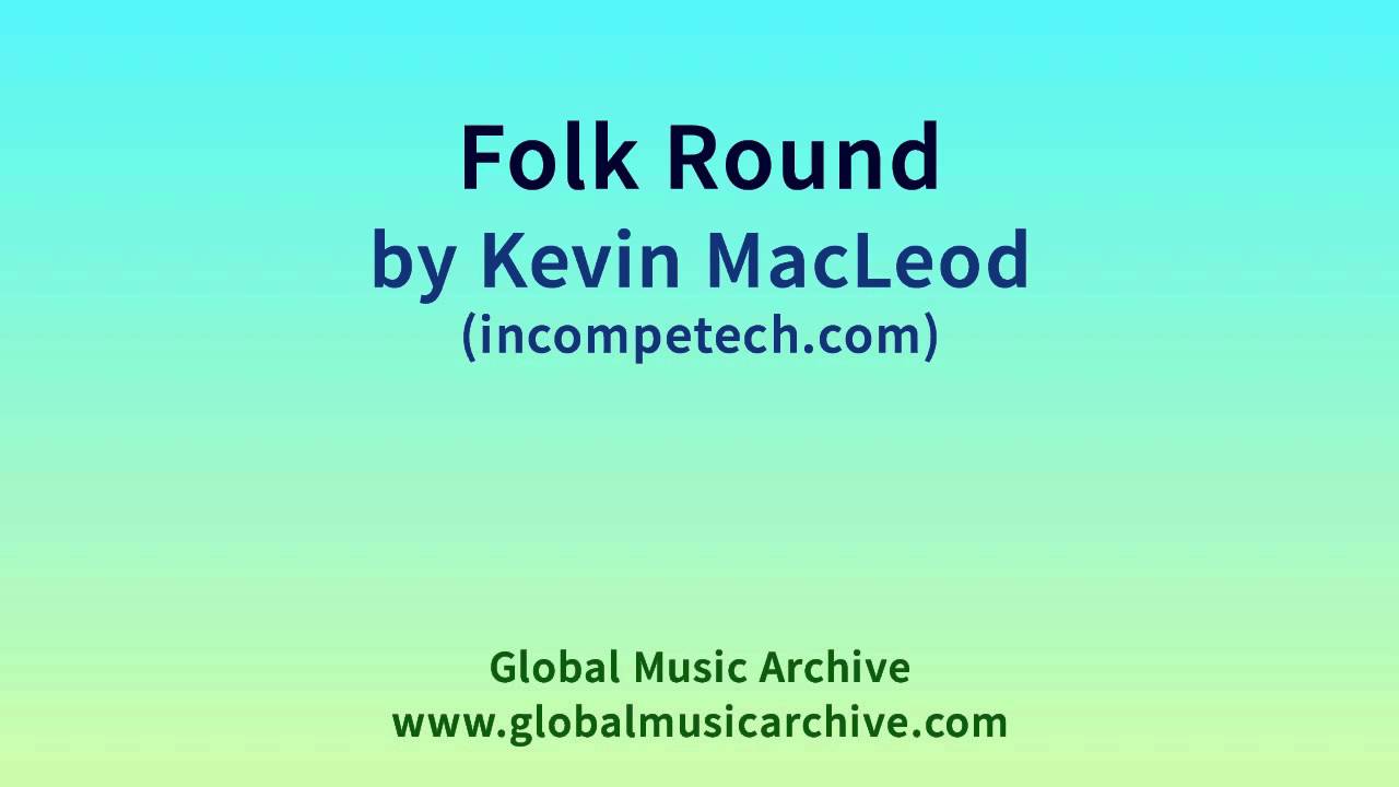 Folk Round by Kevin MacLeod 1 HOUR
