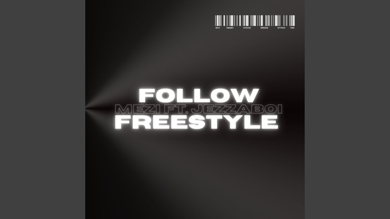Follow Freestyle (Mezi ft. Jezzaboi) (feat. Jezzaboi)
