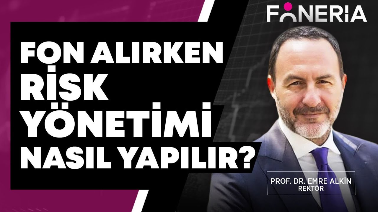 Fon Alırken Risk Yönetimi Nasıl Yapılır?  Emre Alkin Yorumluyor | Foneria Tv
