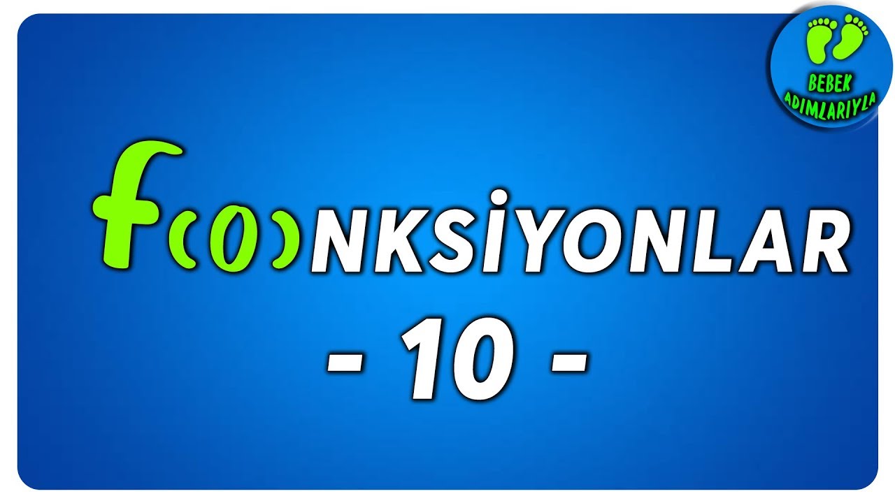 Fonksiyonlar 10 | Bebek Adımlarıyla Fonksiyonlar #bebekadımları #fonksiyonlar
