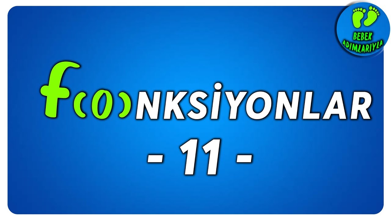 Fonksiyonlar 11 | Bebek Adımlarıyla Fonksiyonlar #bebekadımları #fonksiyonlar