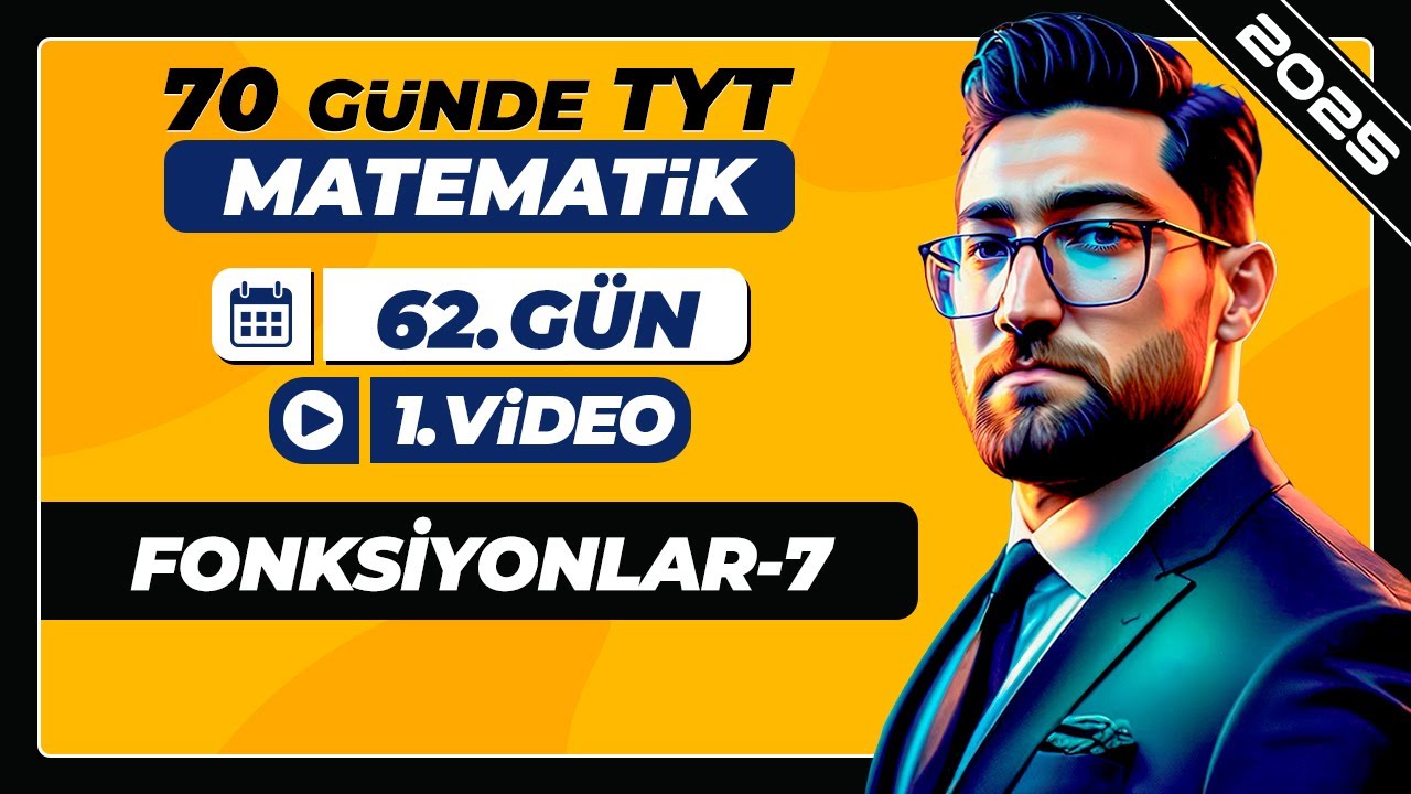 Fonksiyonlar-7 | 62.Gün - 1.Video | 70 Günde TYT Matematik Kampı | 2025