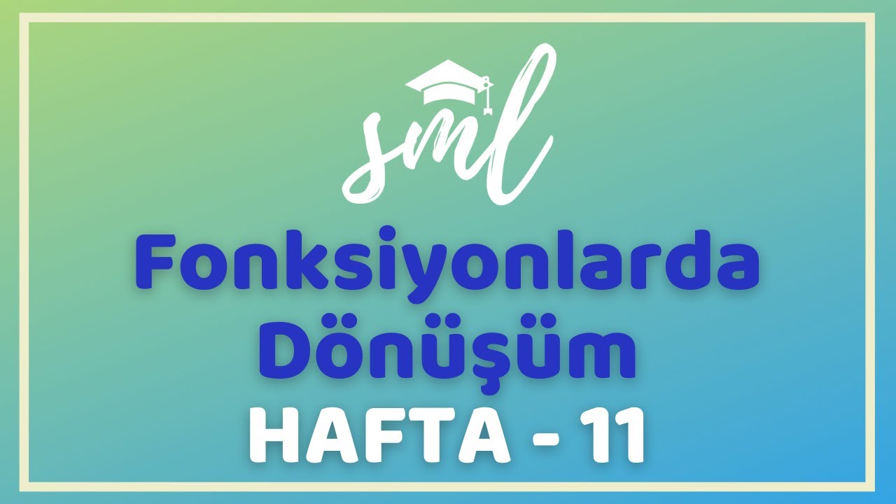 Fonksiyonlarda Dönüşüm Sml Hoca Matematik Kampı