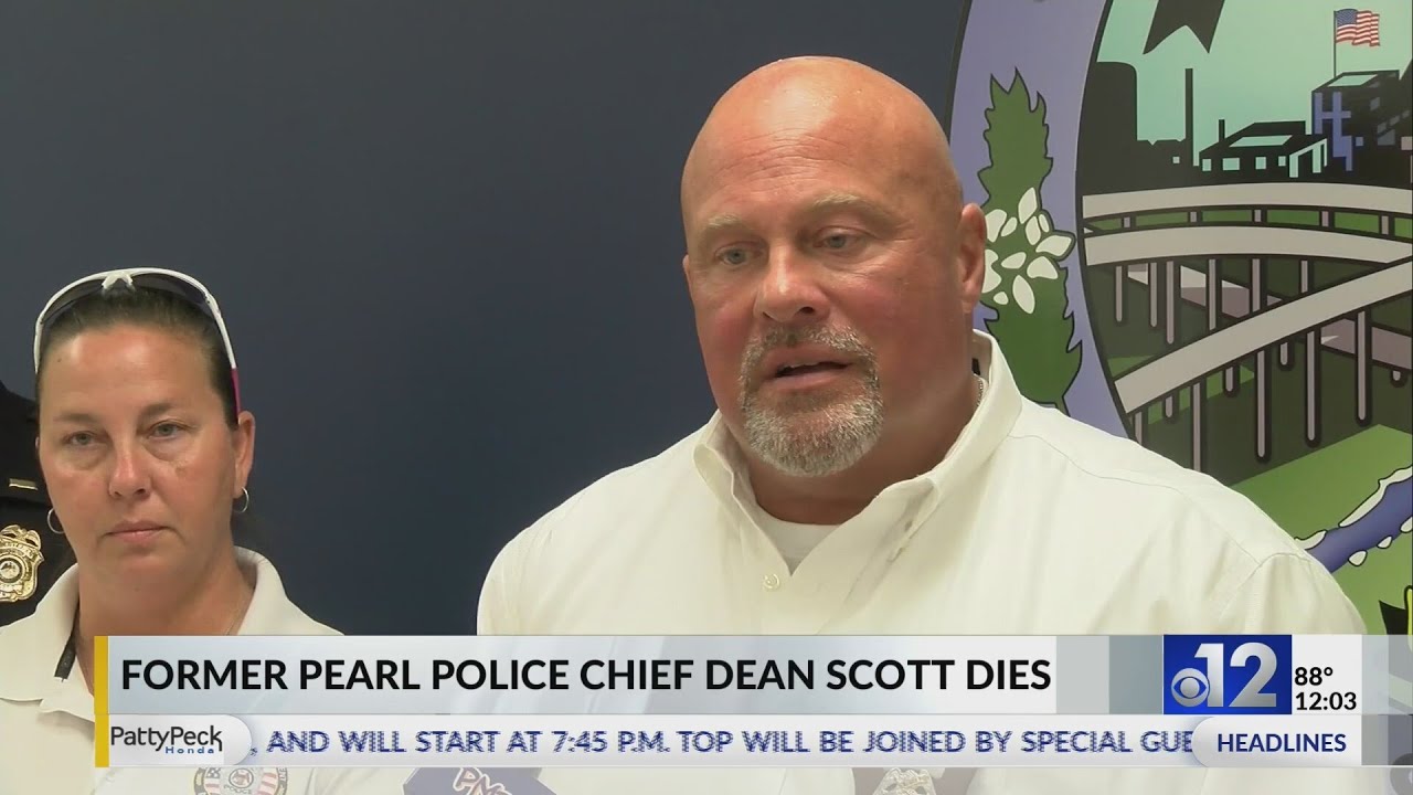 Former Pearl Police Chief Dean Scott dies