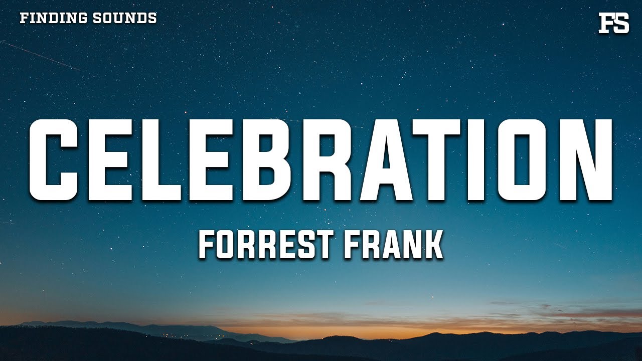 Forrest Frank - CELEBRATION (Lyrics)
